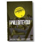 I Will Bite You! by Joseph Lambert I Will Bite You! by Joseph Lambert