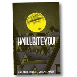 I Will Bite You! by Joseph Lambert
